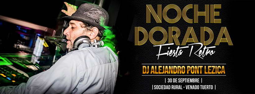 Pont Lezica, Dj Leyenda, estará en la fiesta retro “Noche Dorada” Pont Lezica, Dj Leyenda, estará en la fiesta retro “Noche Dorada”