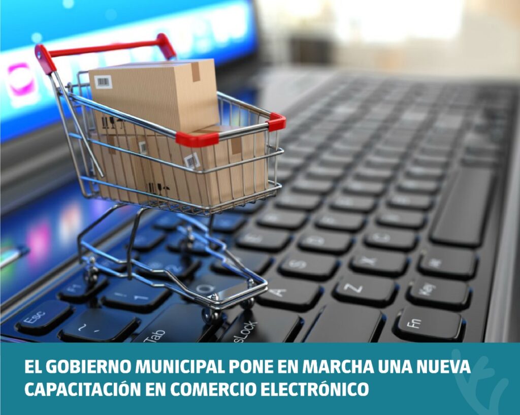 El Gobierno municipal pone en marcha una nueva capacitación en comercio electrónico