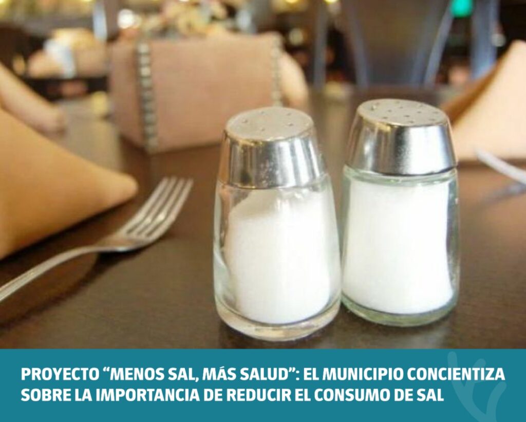 Proyecto “Menos Sal, Más Salud”: el Municipio concientiza sobre la importancia de reducir el consumo de sal