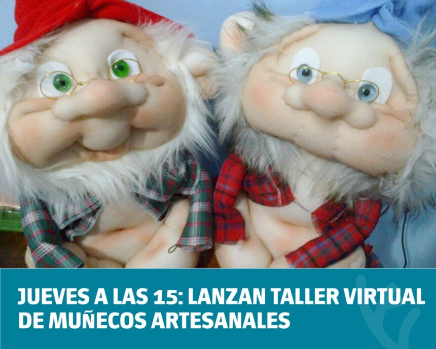 Jueves a las 15: lanzan taller virtual de Muñecos Artesanales Jueves a las 15: lanzan taller virtual de Muñecos Artesanales