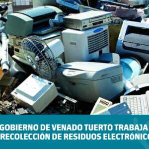 El Gobierno de Venado Tuerto trabaja en la recolección de residuos electrónicos