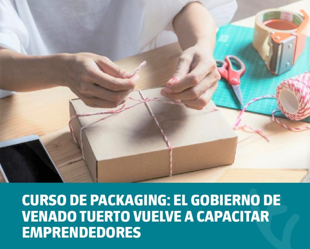 Curso de Packaging: el Gobierno de Venado Tuerto vuelve a capacitar emprendedores