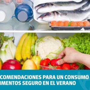 Recomendaciones para un consumo de alimentos seguro en el verano