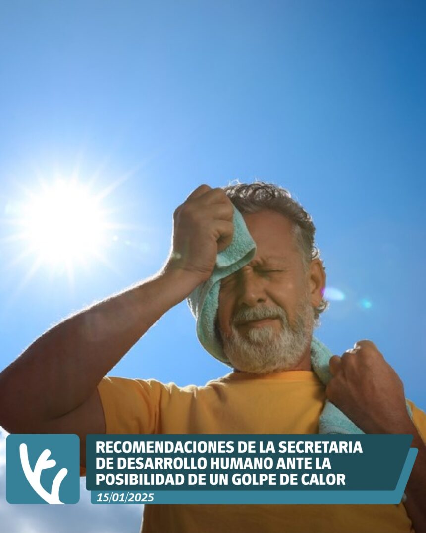 Golpe de calor: desde la Secretaría de Desarrollo Humano recomiendan medidas preventivas