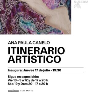 Ana Paula Canelo presenta su muestra “Itinerario Artístico” en la Casa Museo