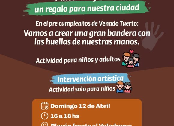 Un regalo para la ciudad: Este domingo vení a dejar tu huella en el pre-cumpleaños de Venado Tuerto