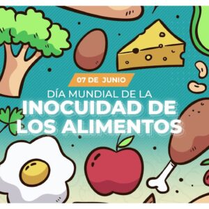 Día de la Inocuidad en Alimentos: garantizar alimentos seguros en cada etapa de la cadena Día de la Inocuidad en Alimentos: garantizar alimentos seguros en cada etapa de la cadena